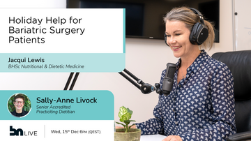 Holiday Help for Bariatric Surgery Patients - Jacqui Lewis & Sally-Anne Livock