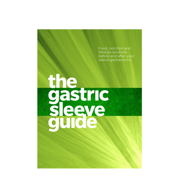 The Gastric Sleeve Guide